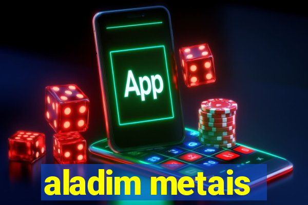 aladim metais